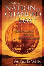 Can a nation be changed in a day? How to transform our cities for true reformation