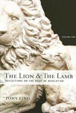 The lion and the lamb. Reflections on the Book of Revelation. Vol. 1