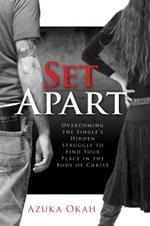 Set apart. Overcoming the single's hidden struggle to find your place in the body of Christ