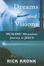 Dreams and visions. Muslim' miracolous journey to Jesus