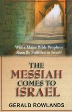 The Messiah comes to Israel. Will a major prophecy Soon be fulfilled in Israel?