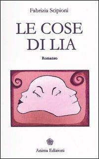 Le cose di Lia - Fabrizia Scipioni - copertina