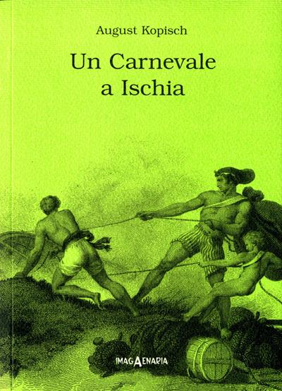 Un carnevale a Ischia - August Kopisch - copertina