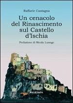 Un cenacolo del Rinascimento sul Castello d'Ischia