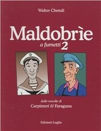 Maldobrìe a fumetti. Vol. 2 - Walter Chendi,Lino Carpinteri,Mariano Faraguna - copertina