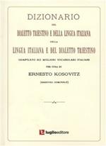 Dizionario del dialetto triestino e della lingua italiana