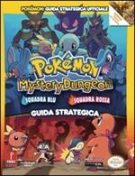 Pokémon Mystery Dungeon. Guida strategica ufficiale