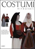 Costumi ritrovati. Gli abiti sardi dell'esposizione internazionale di Roma del 1911. Catalogo della mostra (Nuoro, 23 luglio 2004-6 gennaio 2005)