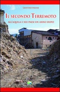 Il secondo terremoto. All'Aquila e nei paesi un anno dopo - Giustino Parisse - copertina