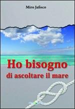 Ho bisogno di ascoltare il mare