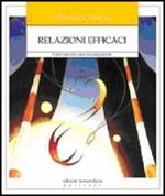 Relazioni efficaci. Come costruirle. Come non pregiudicarle