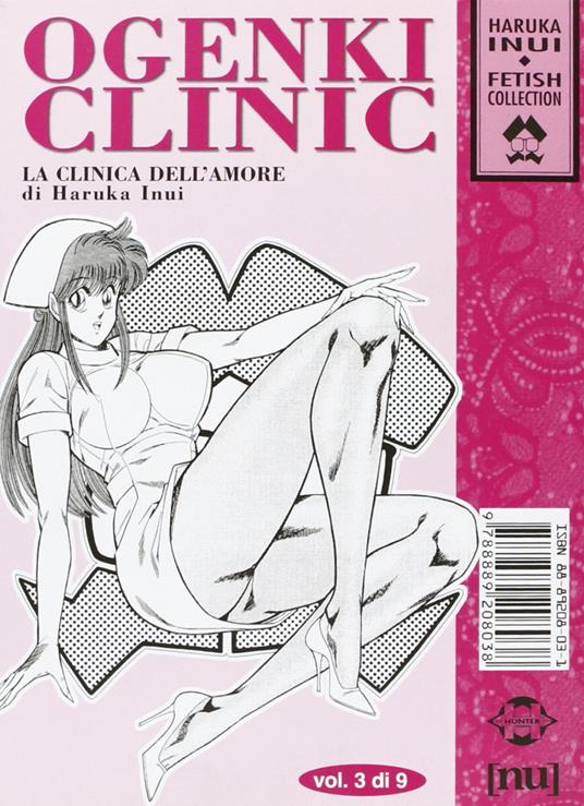 Ogenki Clinic. La clinica dell'amore. Vol. 3 - Haruka Inui - Libro - Hunter  - Fetish collection | laFeltrinelli