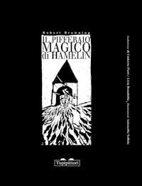 Il pifferaio di Hamelin - Robert Browning,Antonella Toffolo - copertina