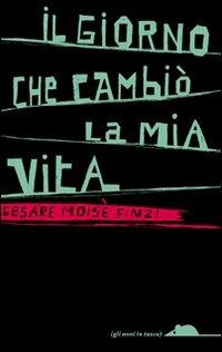 Il giorno che cambiò la mia vita - Cesare Finzi - copertina