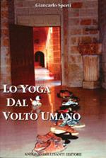 Lo yoga dal volto umano. Una via ordinaria all'illuminazione