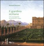 Il giardino siciliano. Una passeggiata tra profumi e colori