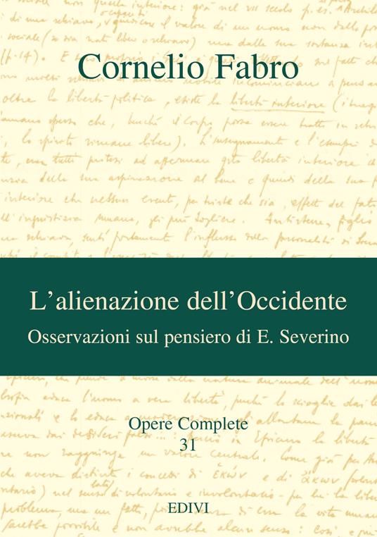 Opere complete. Vol. 31: L'alienazione dell'Occidente. Osservazioni sul pensiero di E. Severino - Cornelio Fabro - copertina