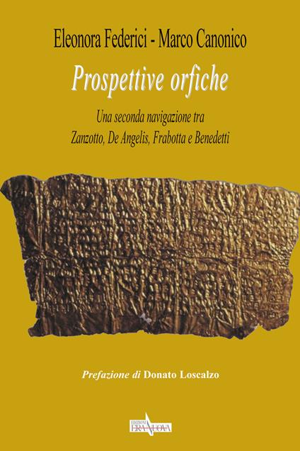 Prospettive orfiche. Una seconda navigazione tra Zanzotto, De Angelis, Frabotta e Benedetti - Eleonora Federici,Marco Canonico - copertina