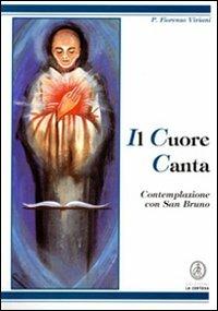 Il cuore canta. Contemplazione con san Bruno - Fiorenzo Viviani - copertina