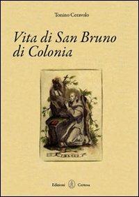 Vita di san Bruno di Colonia - Tonino Ceravolo - copertina