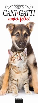 Cani & gatti amici felici. Calendario 2022