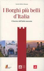 I borghi più belli d'Italia. Il fascino dell'Italia nascosta. Guida 2013