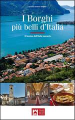 I borghi più belli d'Italia. Il fascino dell’Italia nascosta. Guida 2017