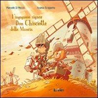 L' ingegnoso signor Don Chisciotte della Mancia. Ediz. illustrata - Marcello Di Mezzo,Andrea Scoppetta - copertina