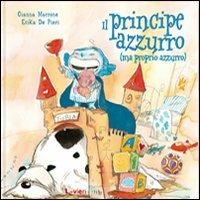 Il principe azzurro (ma proprio azzurro). Ediz. illustrata - Gianna Marrone,Erika De Pieri - copertina