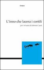 L' inno che lacera i cortili. Per i 60 anni di Roberto Carifi