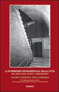 Il patrimonio monumentale della città fra restauro, riuso e abbandono. Fuori e dentro San Lorenzo - copertina