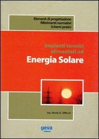 Impianti termici alimentati da energia solare - Nicola Giovanni Grillo - copertina