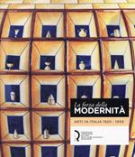 La forza della modernità. Arti in Italia 1920-1950. Ediz. illustrata