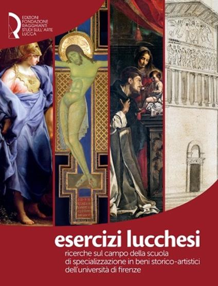 Esercizi lucchesi. Ricerche sul campo della Scuola di Specializzazione in Beni Storico-Artistici dell'Università di Firenze - copertina