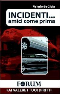 Incidenti... Amici come prima - Valerio De Gioia - copertina