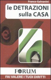 Le detrazioni sulla casa - Franco Galvanini - copertina