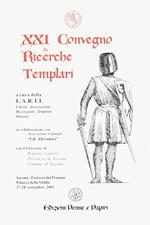 Atti del 21° Convegno di ricerche templari