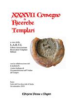 Atti del XXXVII Convegno di ricerche templari