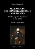 Alle origini del conservatorismo americano. Orestes Augustus Brownson: la vita, le idee