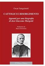 Cattolici e Risorgimento. Appunti per una biografia di don Giacomo Margotti