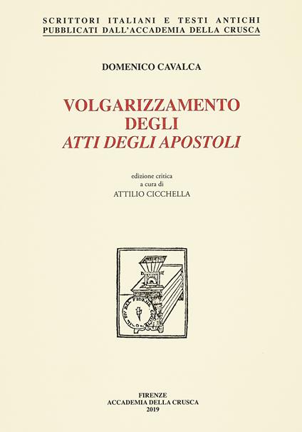 Volgarizzamento degli Atti degli Apostoli. Nuova ediz. - Domenico Cavalca - copertina