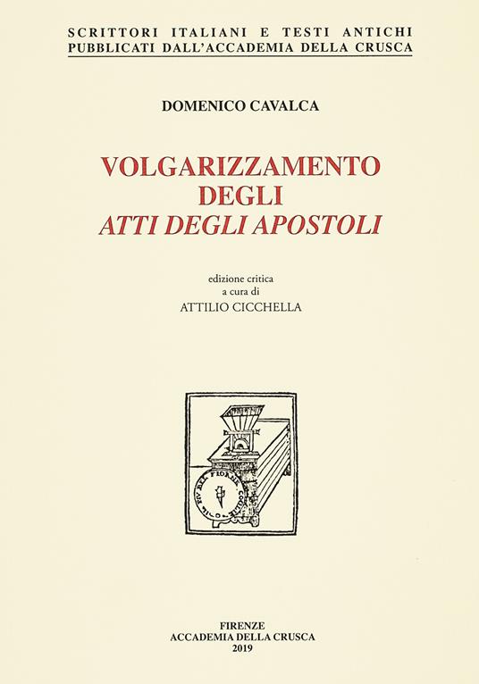 Volgarizzamento degli Atti degli Apostoli. Nuova ediz. - Domenico Cavalca - copertina