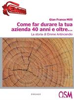 Come far durare la tua azienda 40 anni e oltre... La storia di Emme Antincendio