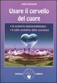 Usare il cervello del cuore - Annie Marquier - copertina