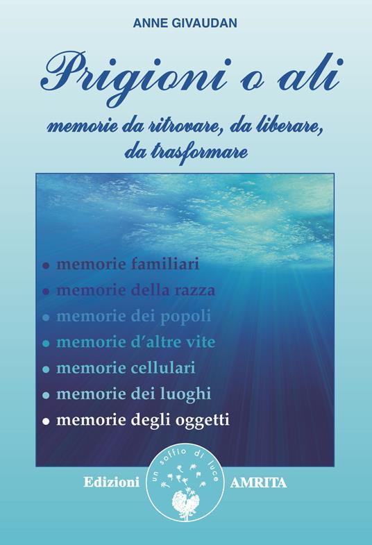 Prigioni o ali. Memorie da ritrovare, da liberare, da trasformare - Anne Givaudan - copertina