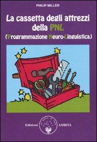 La cassetta degli attrezzi della PNL (Programmazione Neuro-Linguistica) - Philip Miller - copertina