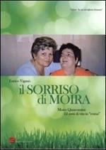 Il sorriso di Moira. Moira Quaresmini: 12 anni di vita in 