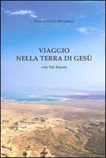 Viaggio nella terra di Gesù