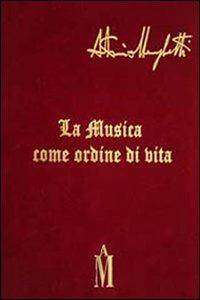 La musica come ordine di vita - Antonio Meneghetti - copertina