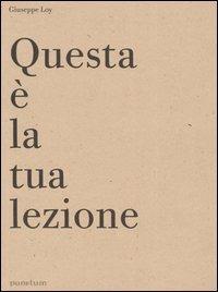 Questa è la tua lezione. Ediz. italiana e inglese - Giuseppe Loy - copertina